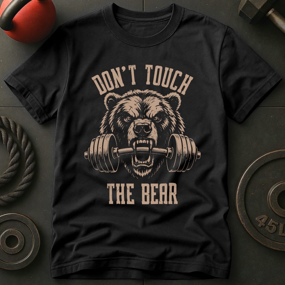 Don't Touch The Bear T-shirt