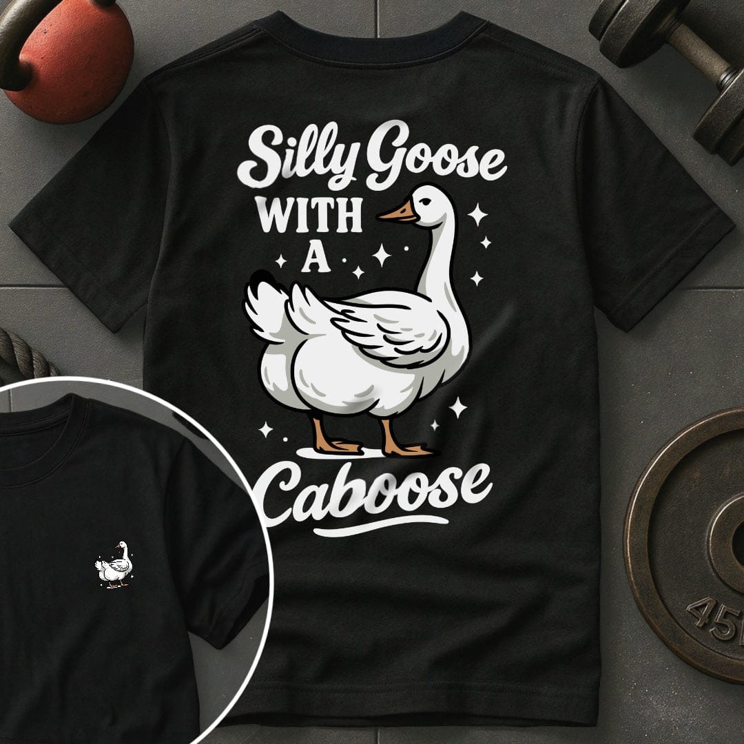 Silly Goose Caboose Gym T-Shirt