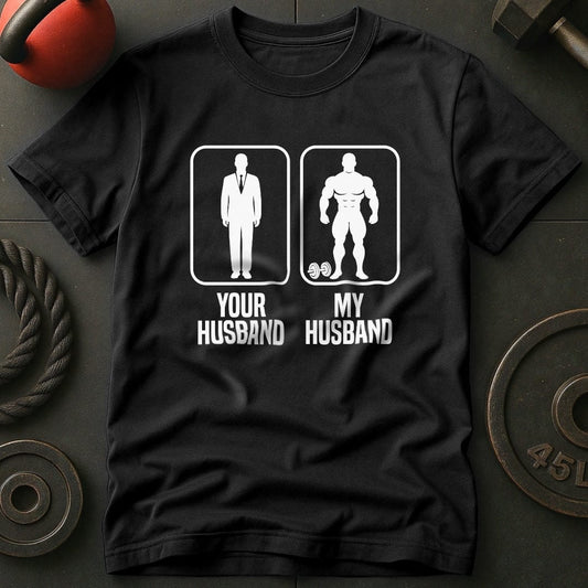 Your Husband My Husband T-Shirt