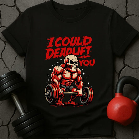 I Could Deadlift You Skeleton T-Shirt