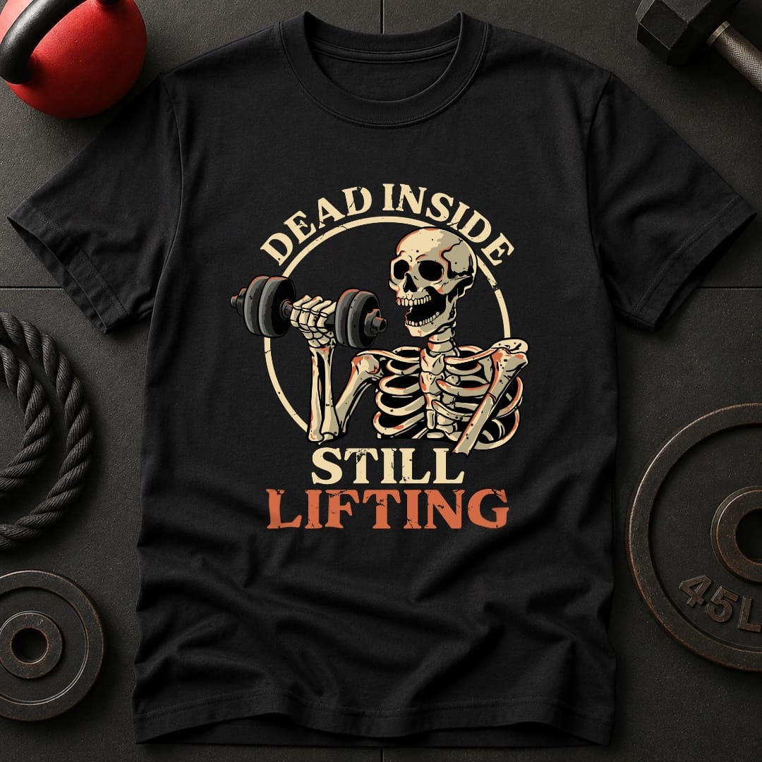 Dead Inside Still Lifting T-shirt