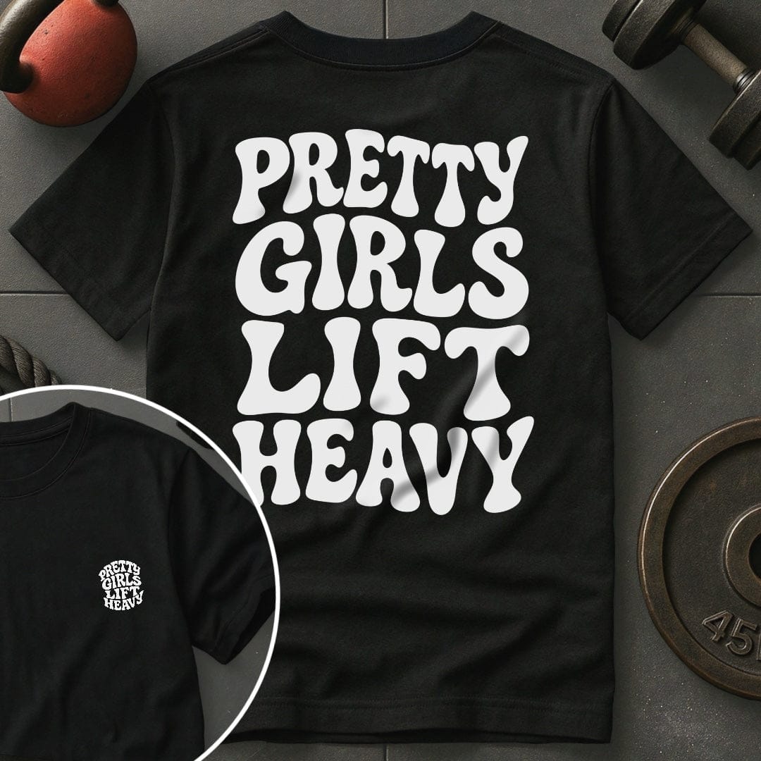 Pretty Girls Lift Heavy T-Shirt