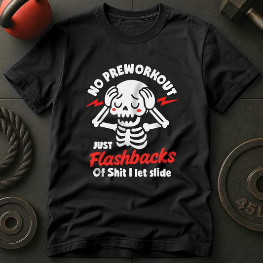No Preworkout T-Shirt