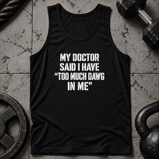 Too Much Dawg Unisex Tank