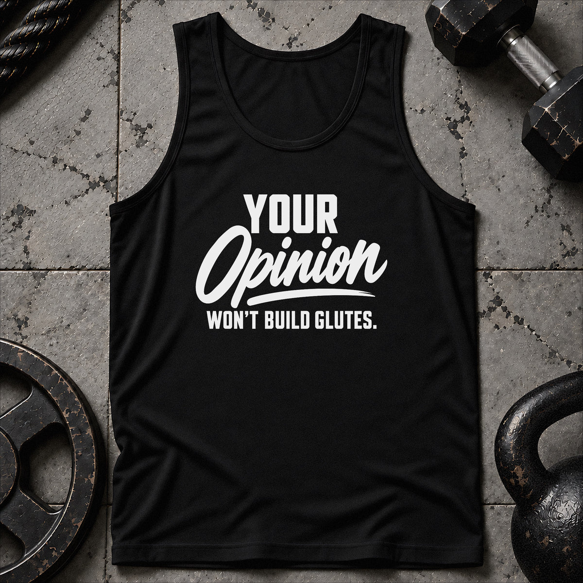 Your Opinion Won't Unisex Tank