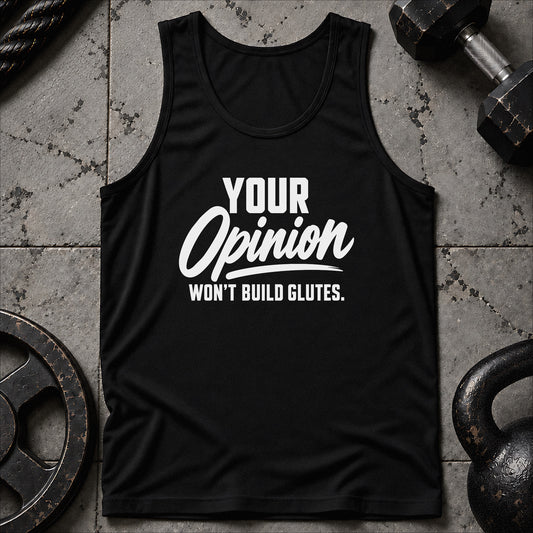 Your Opinion Won't Unisex Tank