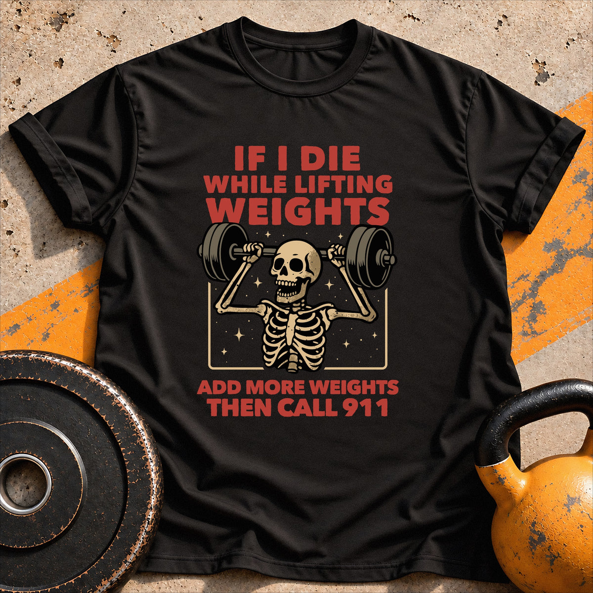 If I Die While Lifting T-Shirt