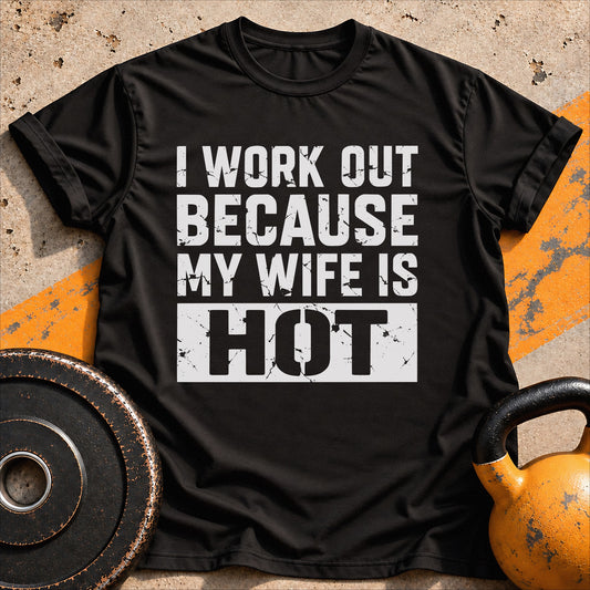 I Work out Because Wife T-shirt