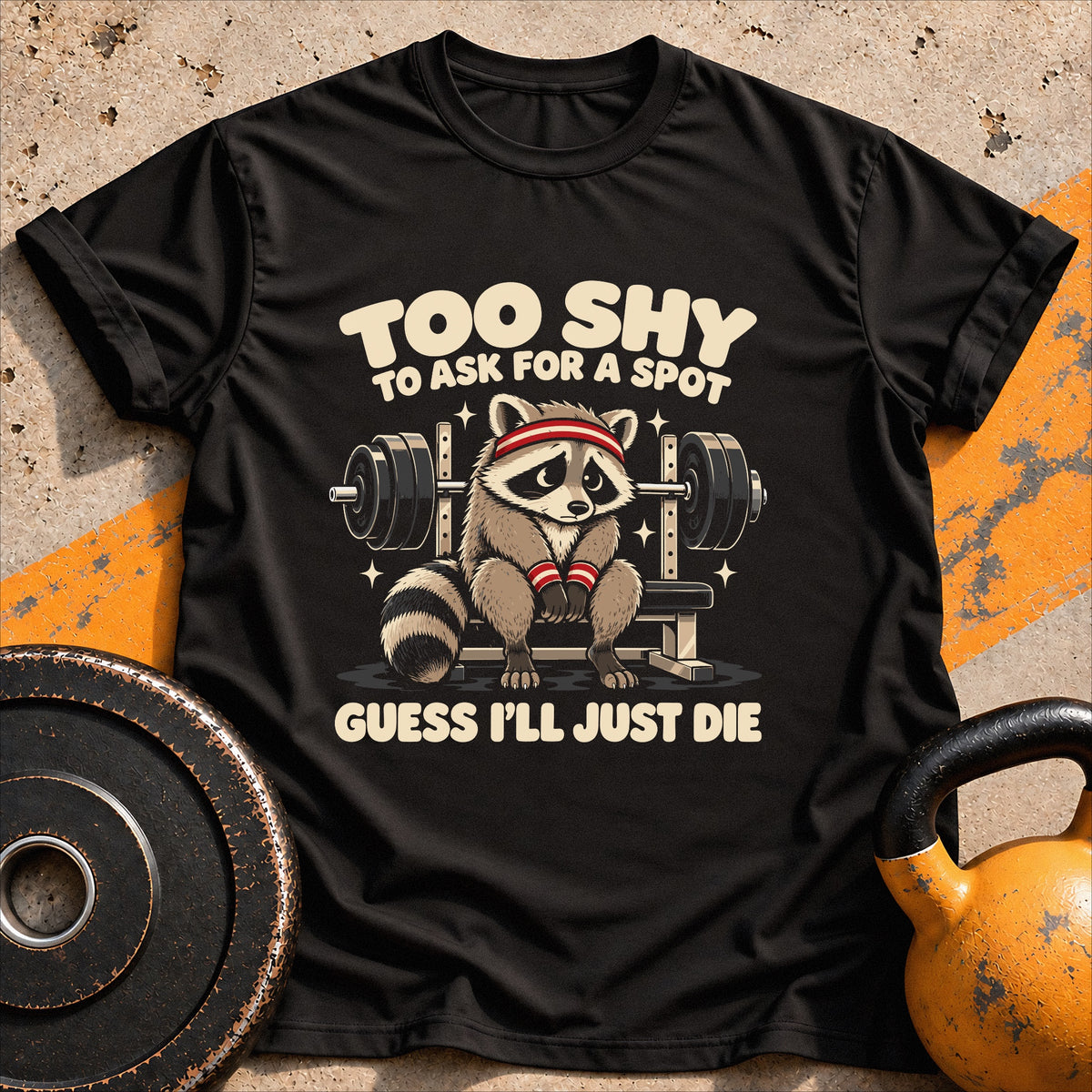 Guess I’ll Die T-shirt