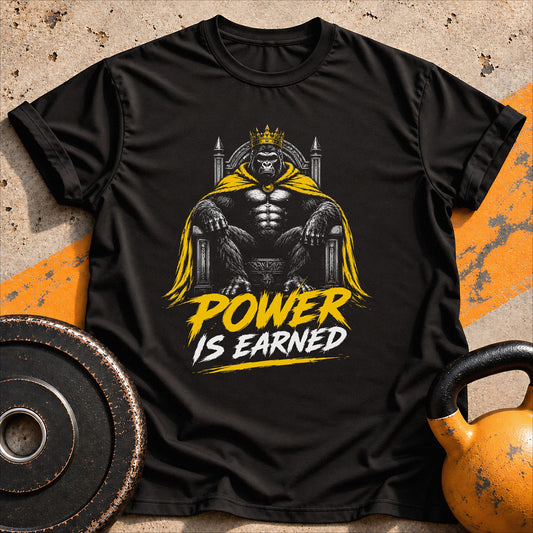 Power Is Earned T-shirt