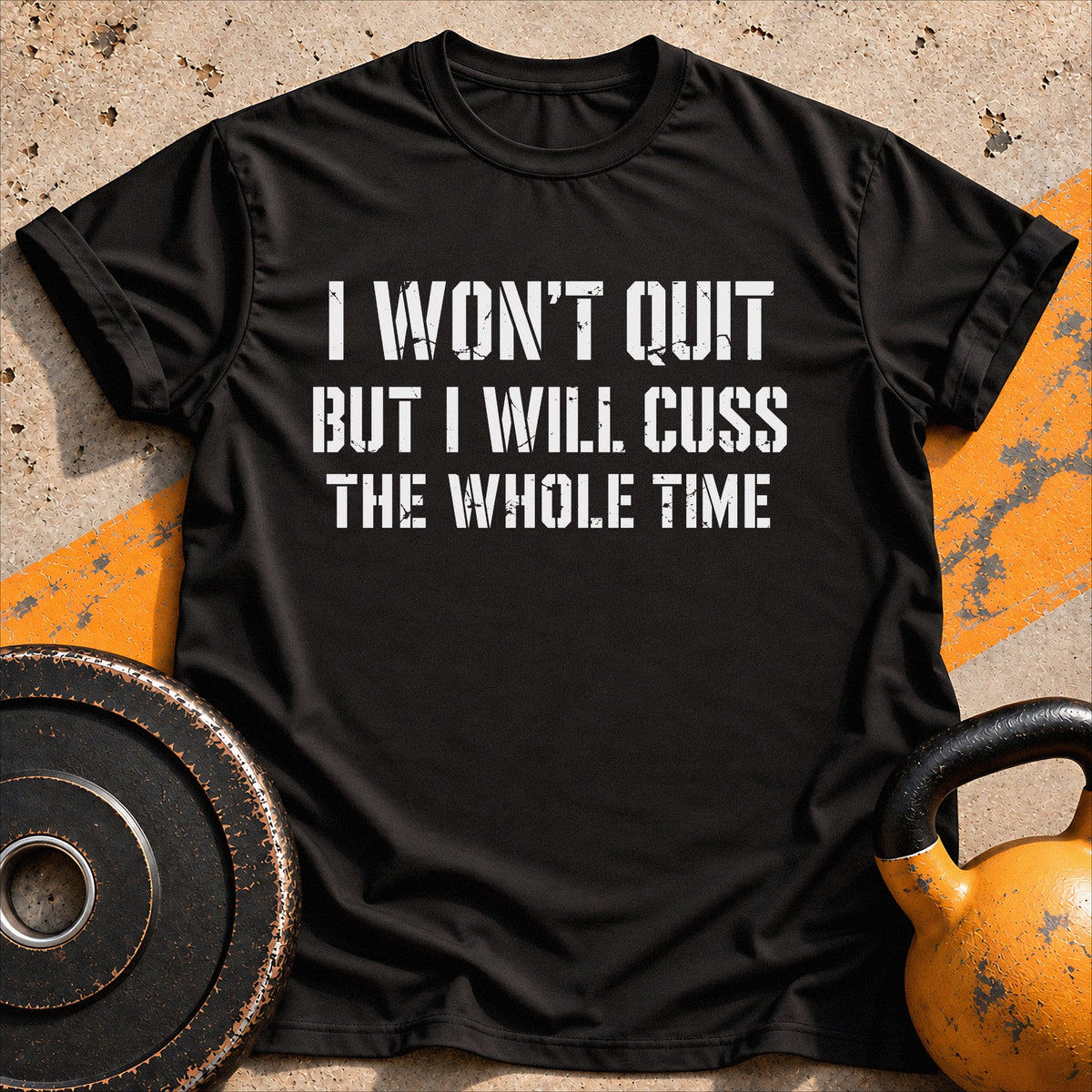 I Won't Quit But I Will T-shirt
