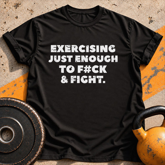 Exercising Just Enough T-shirt
