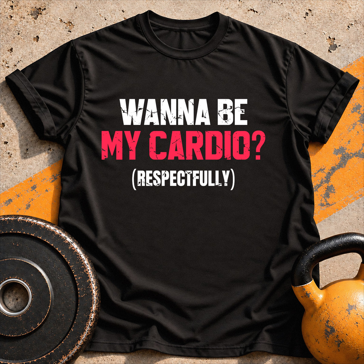 Wanna Be My Cardio? T-shirt