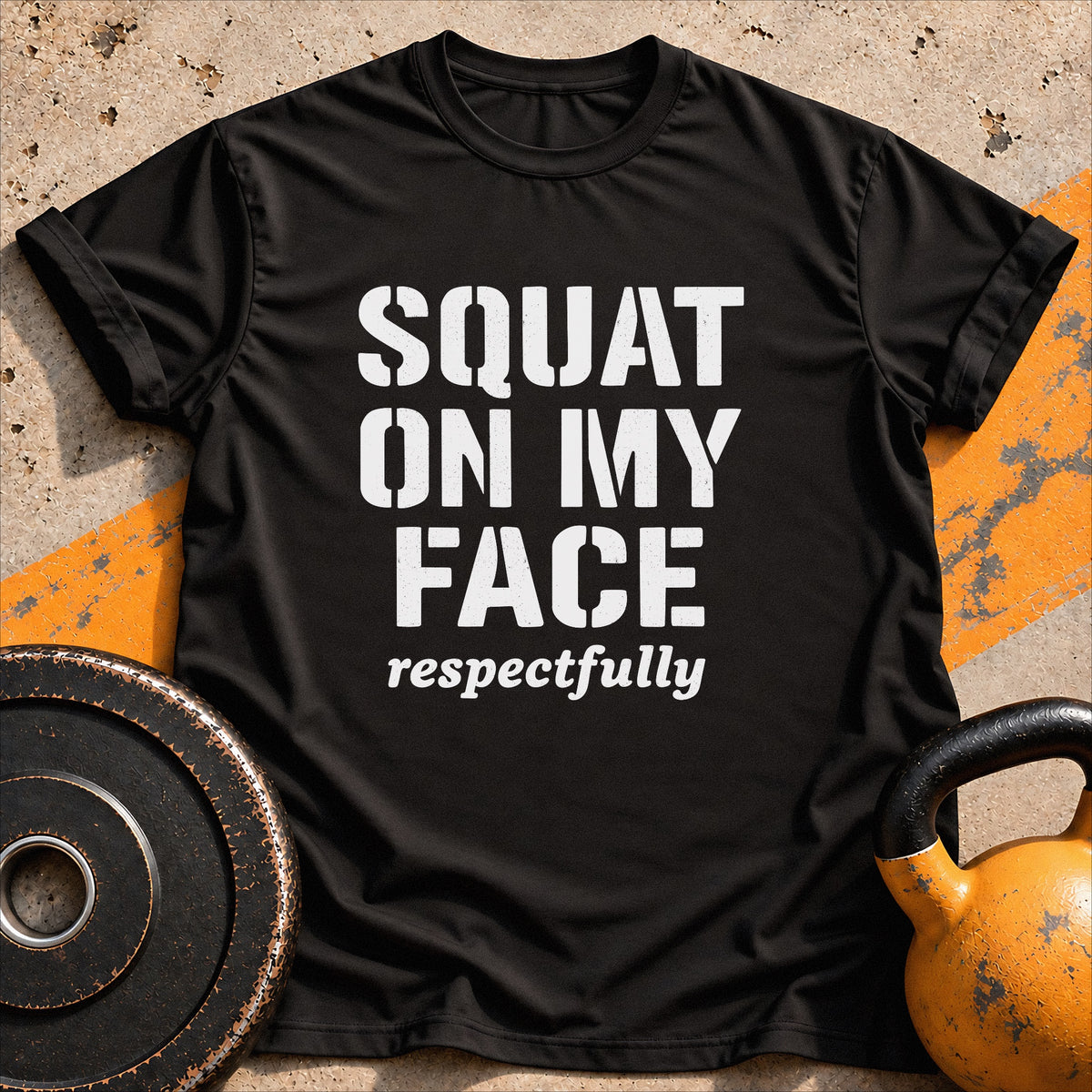 Squat On My Face Gym T-Shirt
