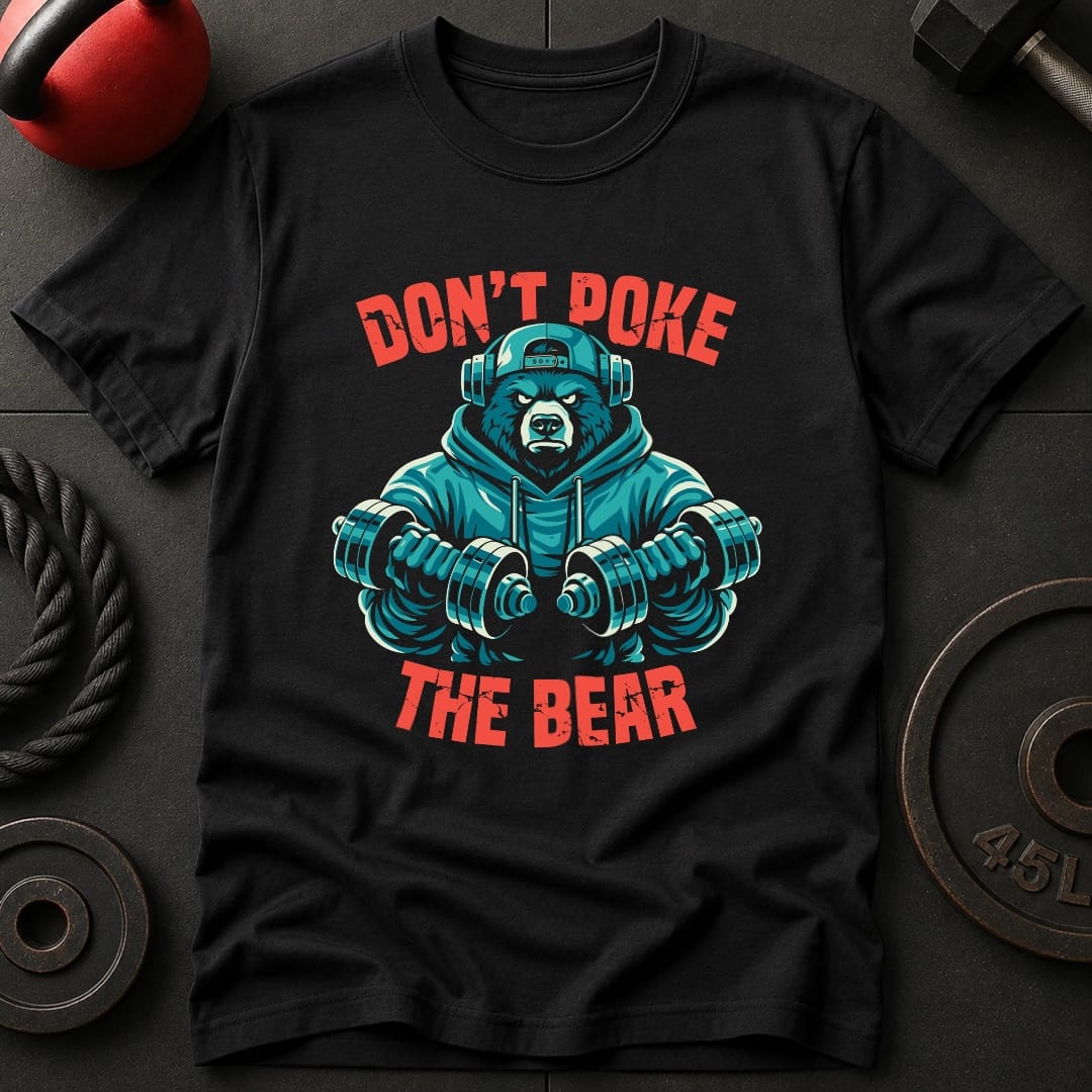 Don't Poke The Bear T-shirt