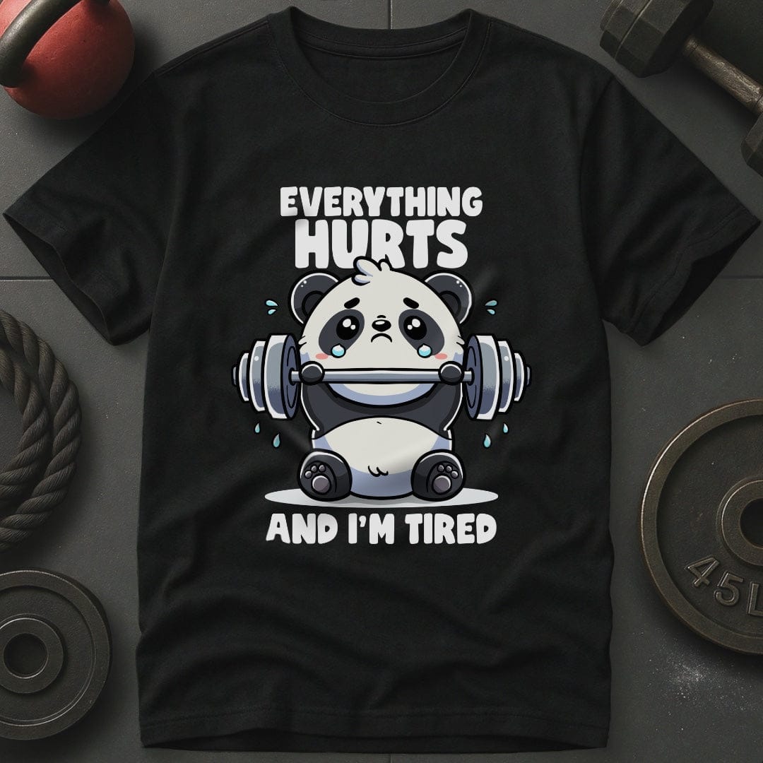 Everything Hurts And I'm Tired Panda T-Shirt