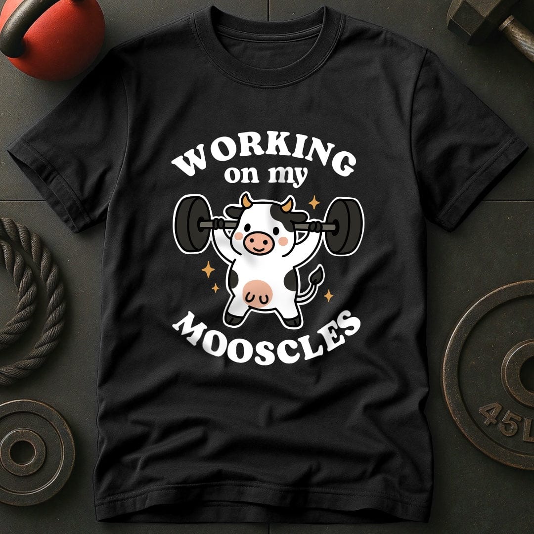 Working On My Mooscles T-Shirt