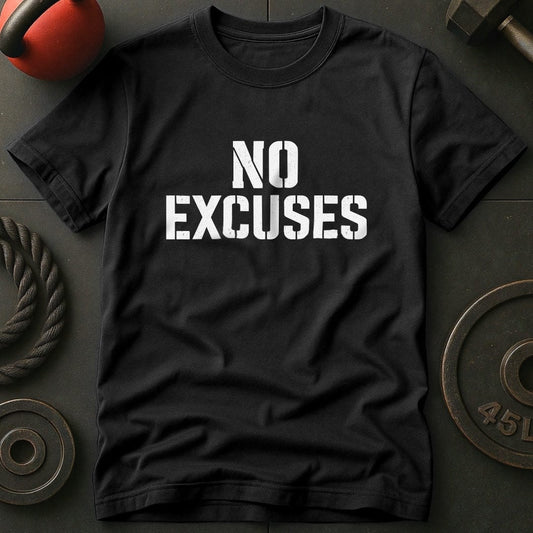 No Excuses Motivational T-Shirt
