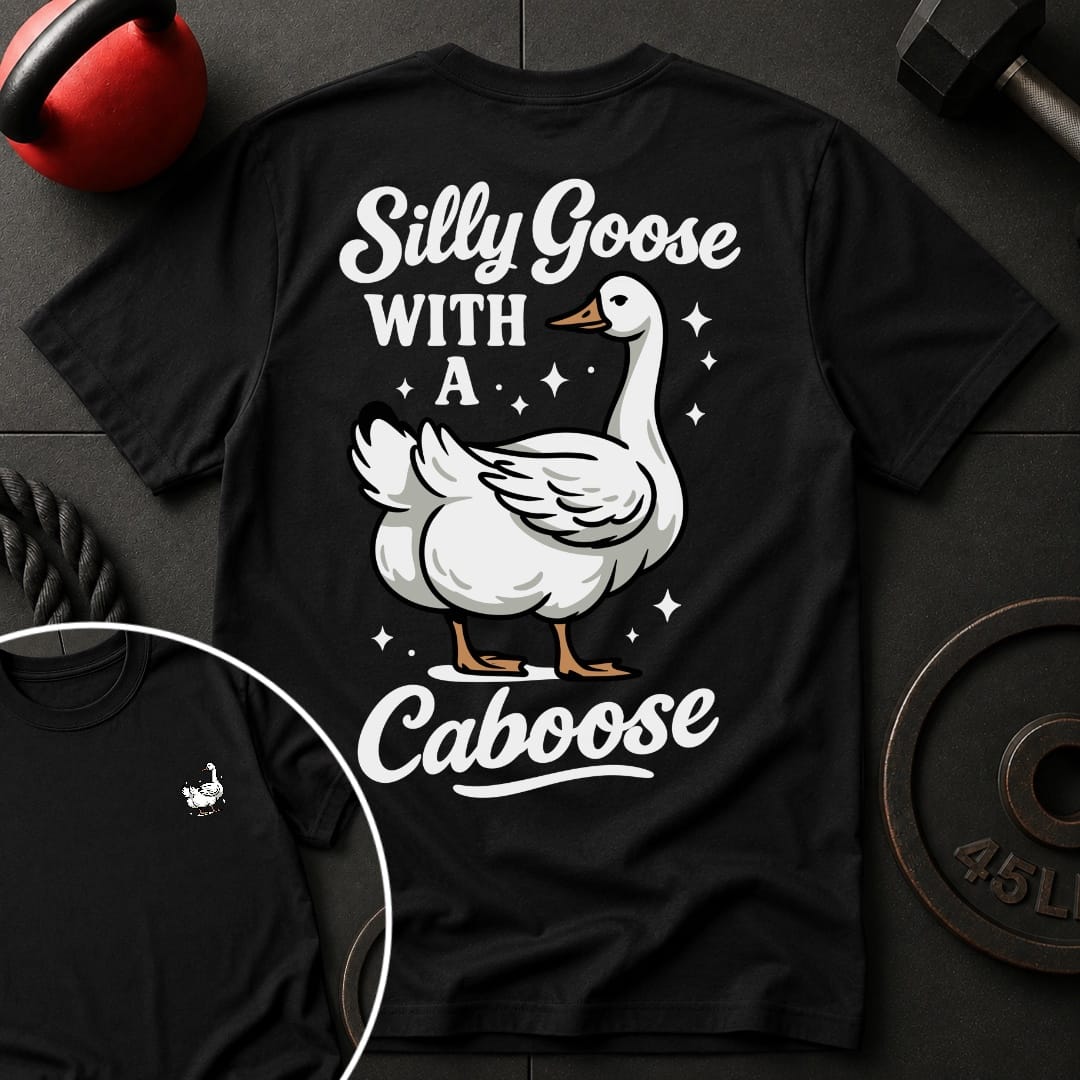 Silly Goose Caboose Gym T-Shirt