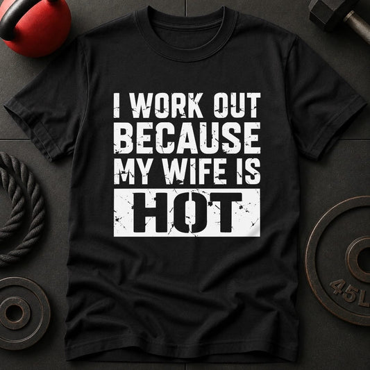 I Work out Because Wife T-shirt