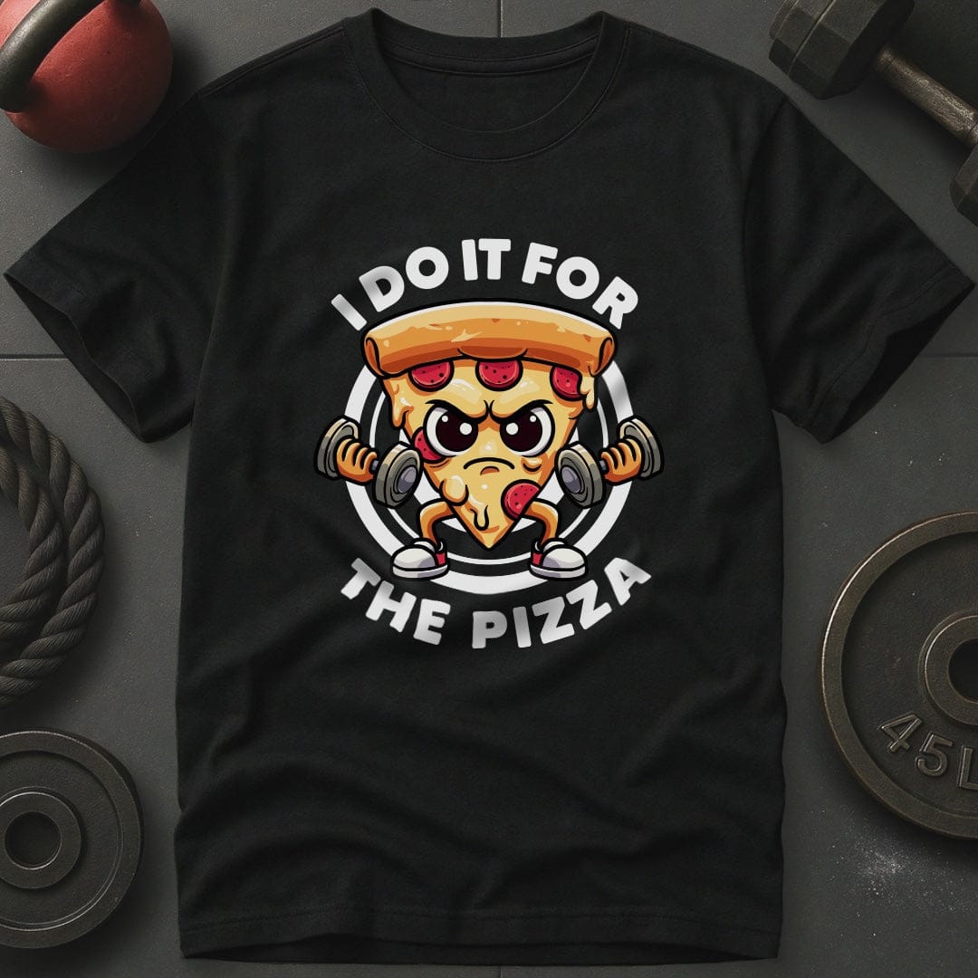 I Do It For The Pizza T-Shirt