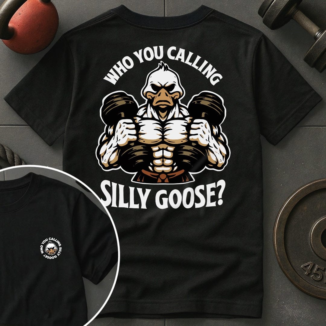 Who You Calling Silly Goose? T-Shirt