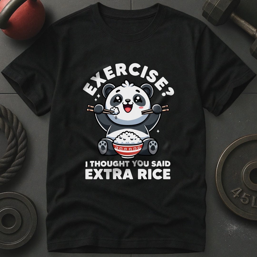 Exercise? I Thought You Said Extra Rice Panda T-Shirt