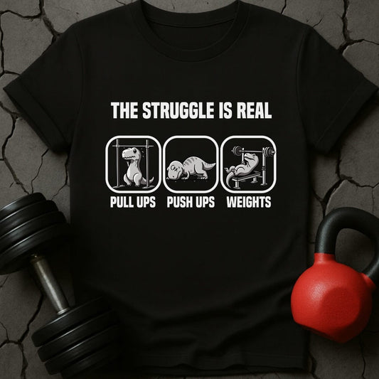 The Struggle Is Real T-Rex T-Shirt