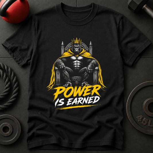 Power Is Earned T-shirt