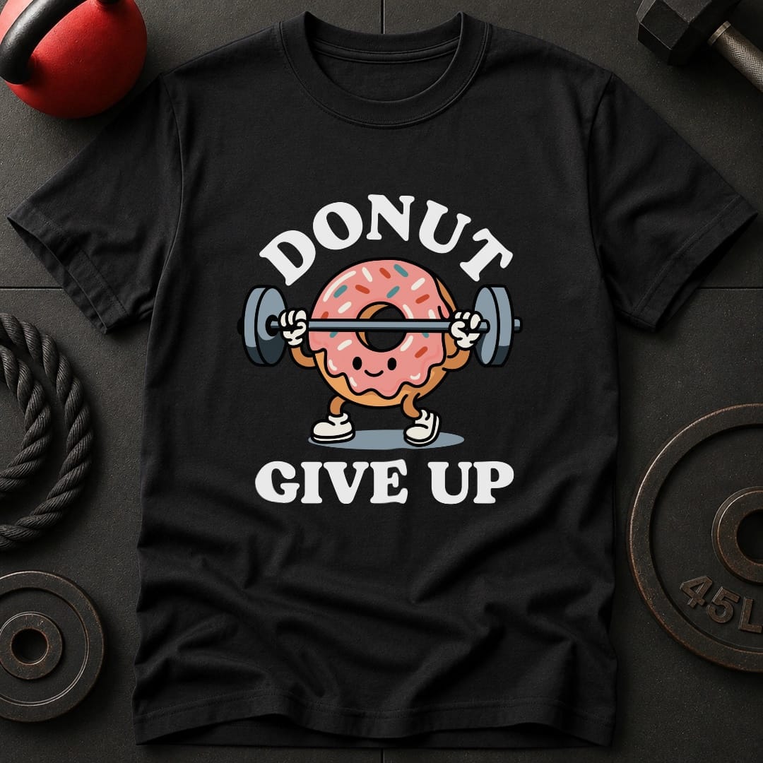 Donut Give Up T-Shirt