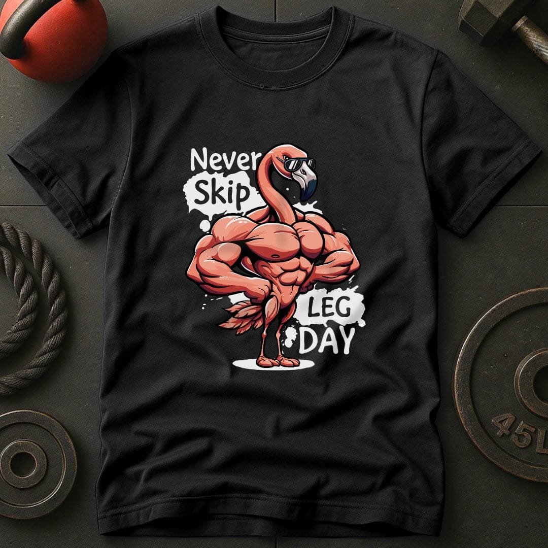 Never Skip Leg Day T-Shirt