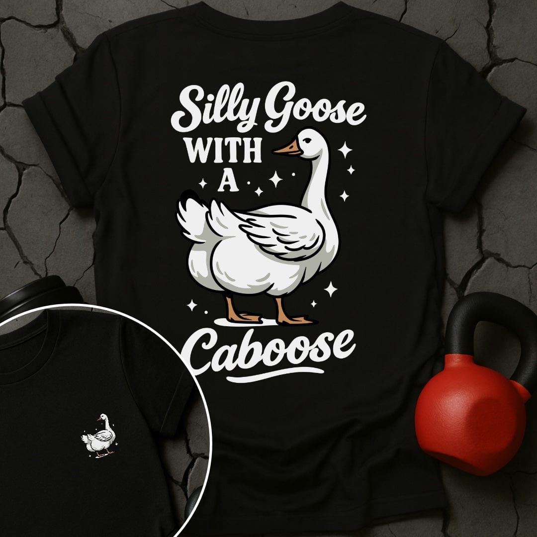 Silly Goose With A Caboose Gym T-Shirt