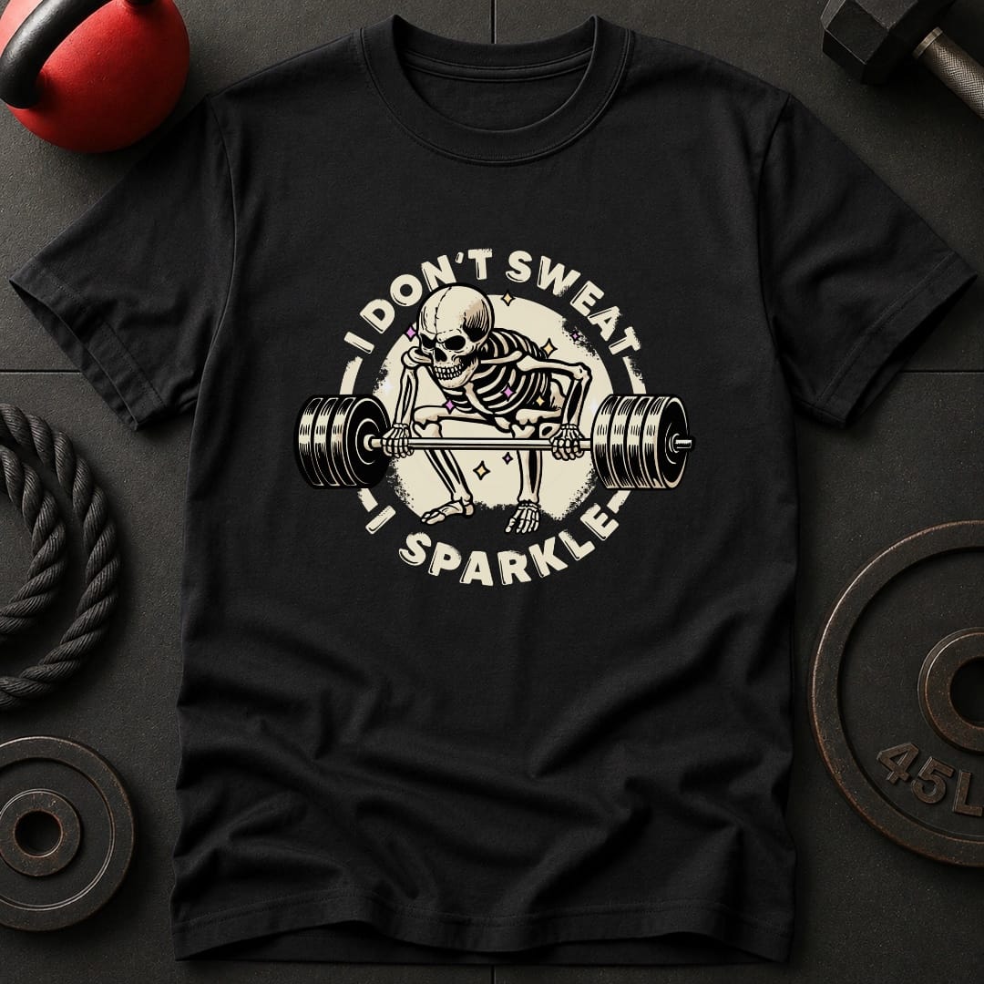 I Don't Sweat I Sparkle T-Shirt