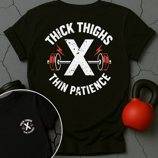 Thick Thighs X Thin Patience T-Shirt