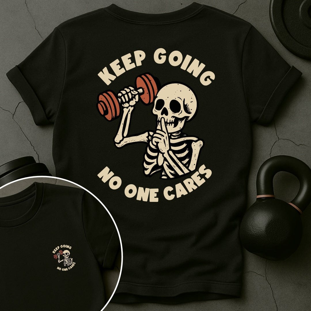 Keep Going No One Cares Skeleton T-Shirt