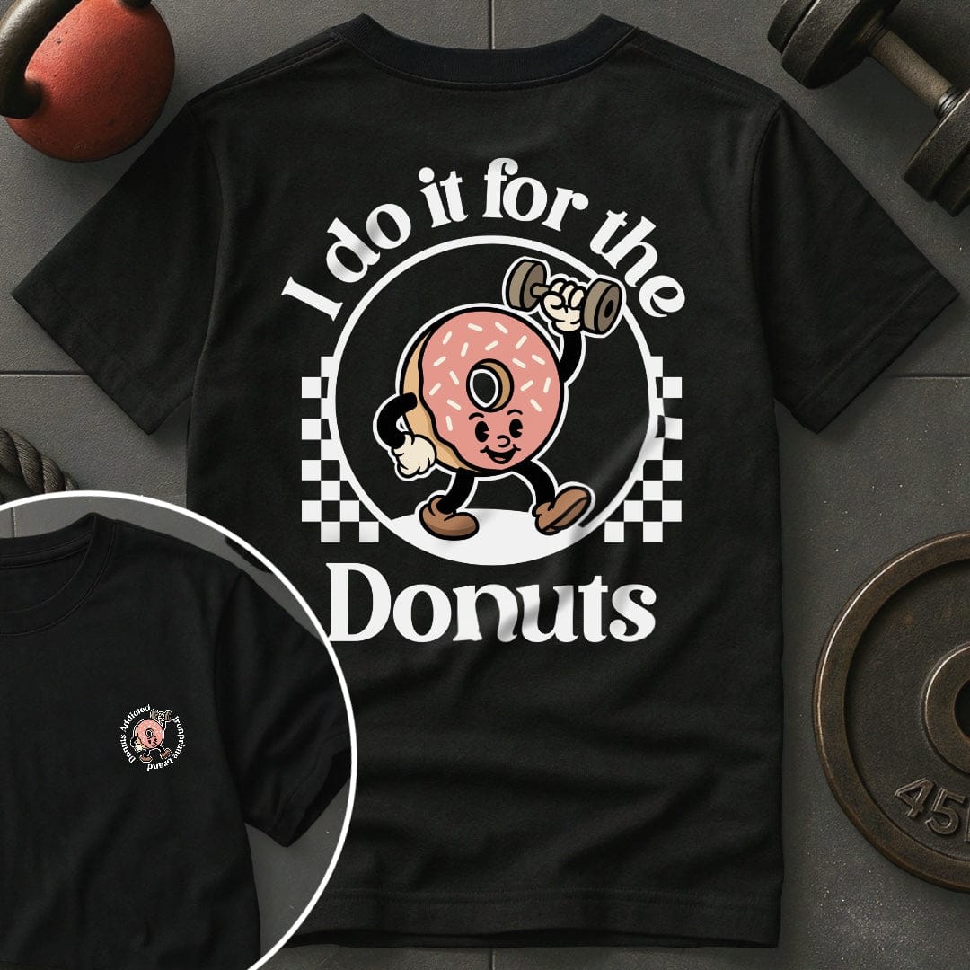 I Do It For The Donuts T-Shirt