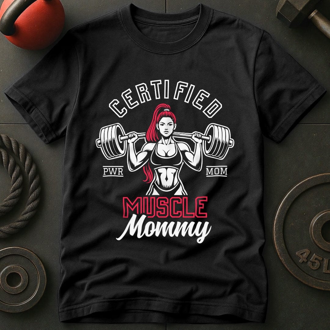 Certified Muscle Mommy T-shirt