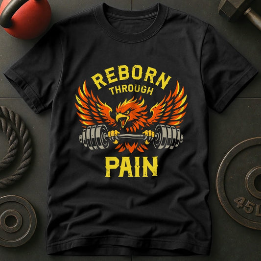 Reborn Through Pain T-shirt