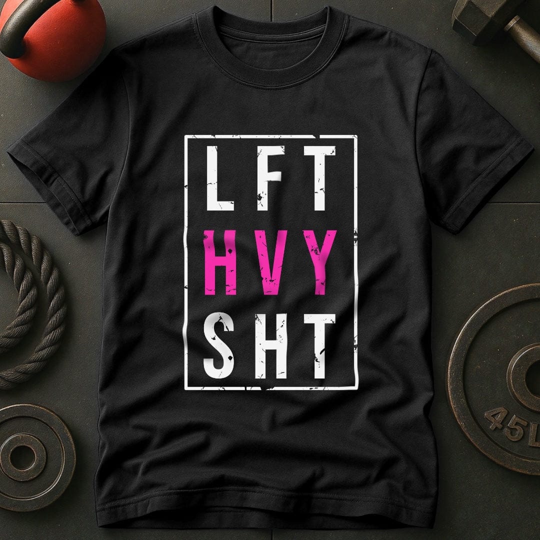 Lift Heavy Sht T-shirt