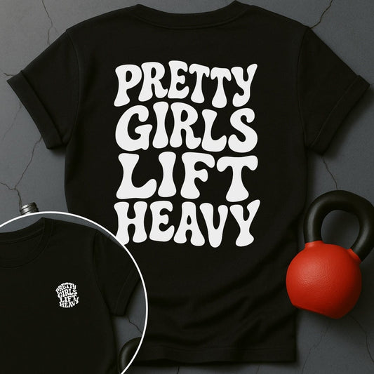 Pretty Girls Lift Heavy Gym T-Shirt