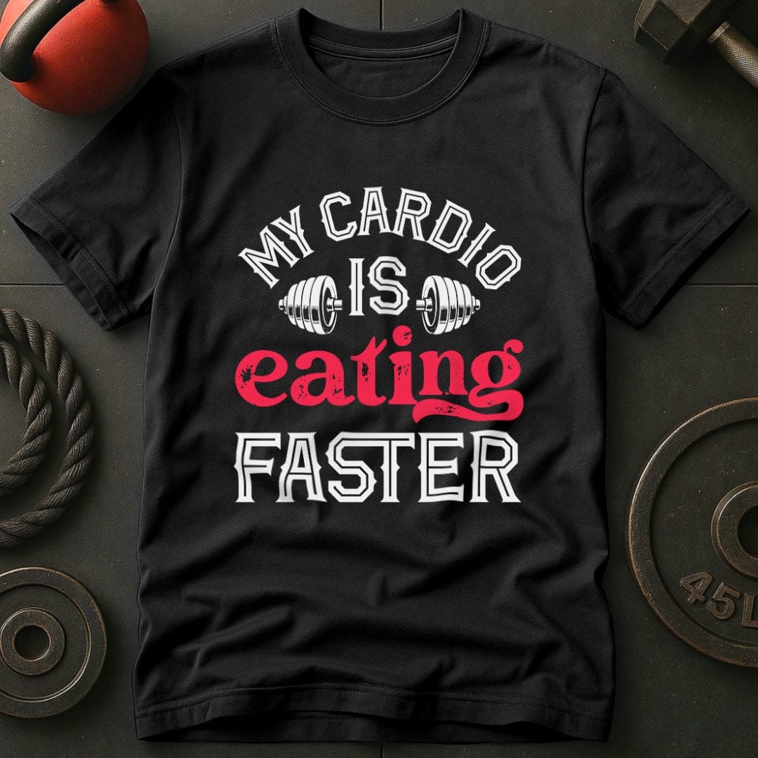 My Cardio Is Eating Faster T-shirt