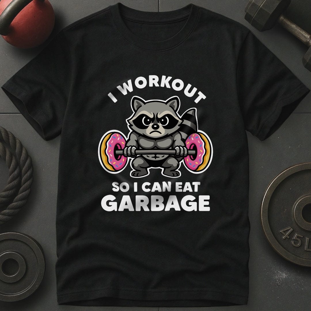 I Workout So I Can Eat Garbage Raccoon T-Shirt