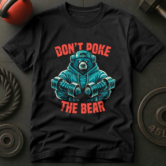 Don't Poke The Bear T-shirt