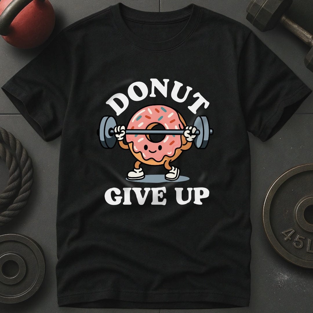 Donut Give Up Gym T-Shirt