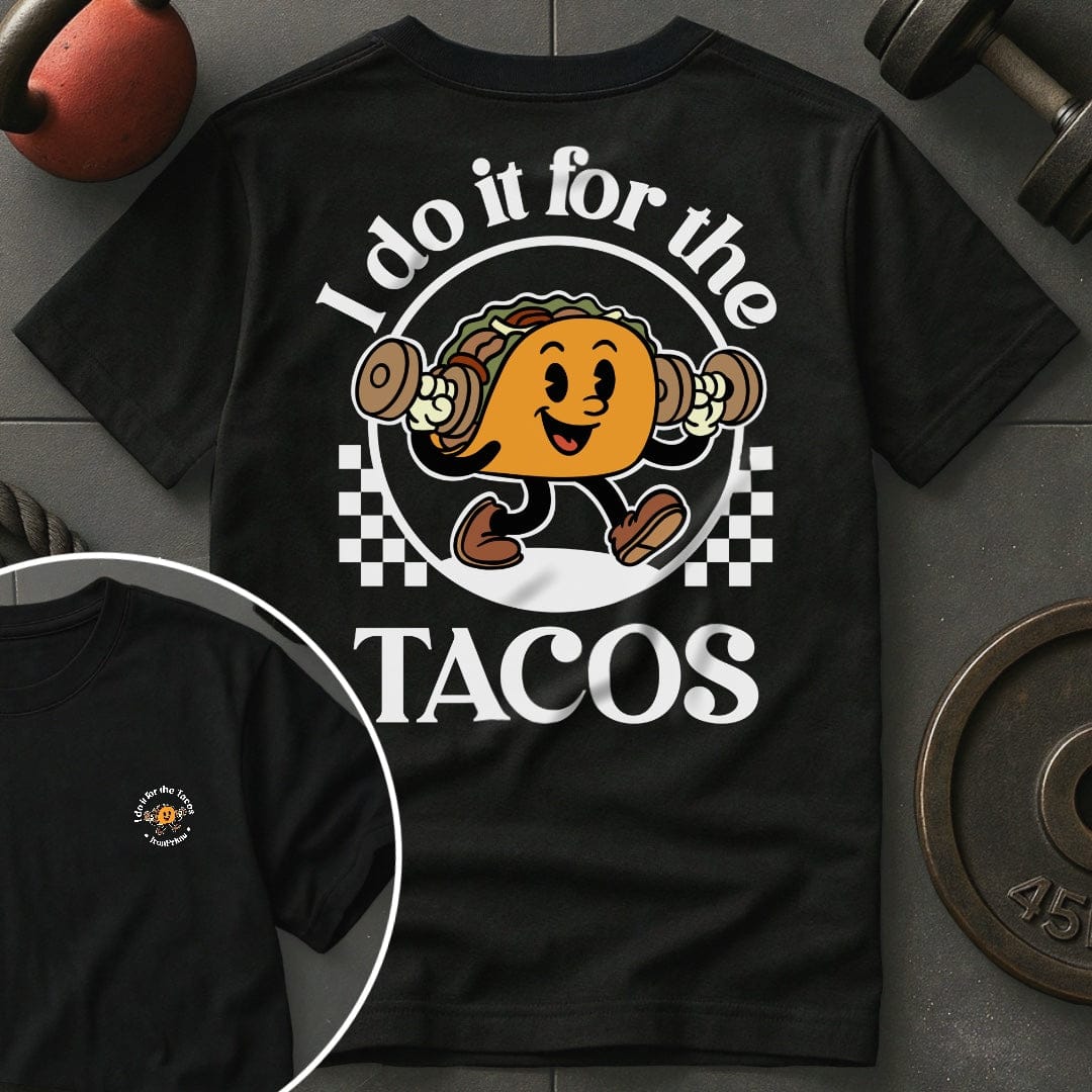 I Do It For The Tacos Gym T-Shirt