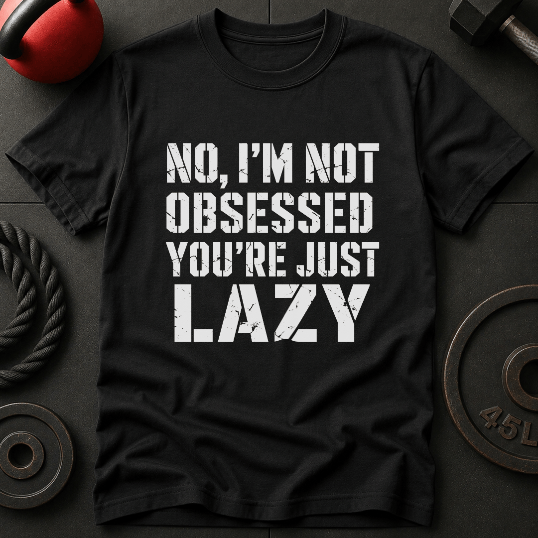 I'm Not Obsessed T-shirt