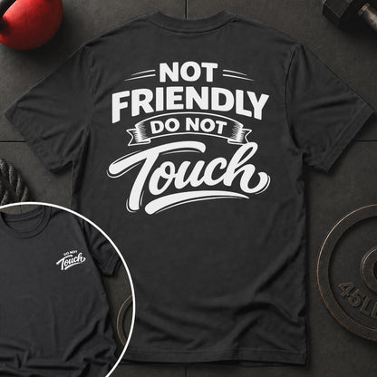 Not Friendly T-shirt
