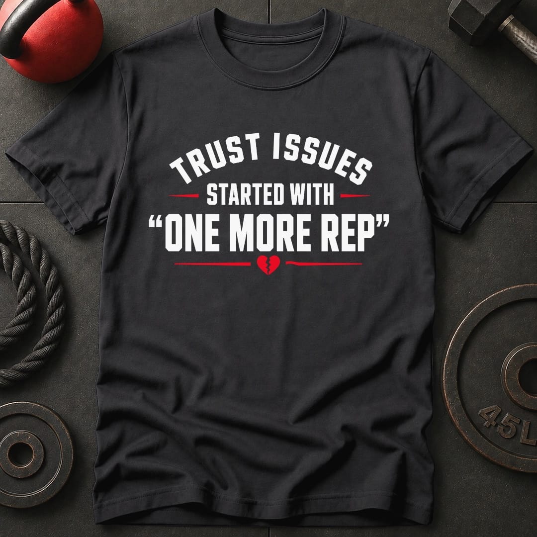 Trust Issues started with T-shirt