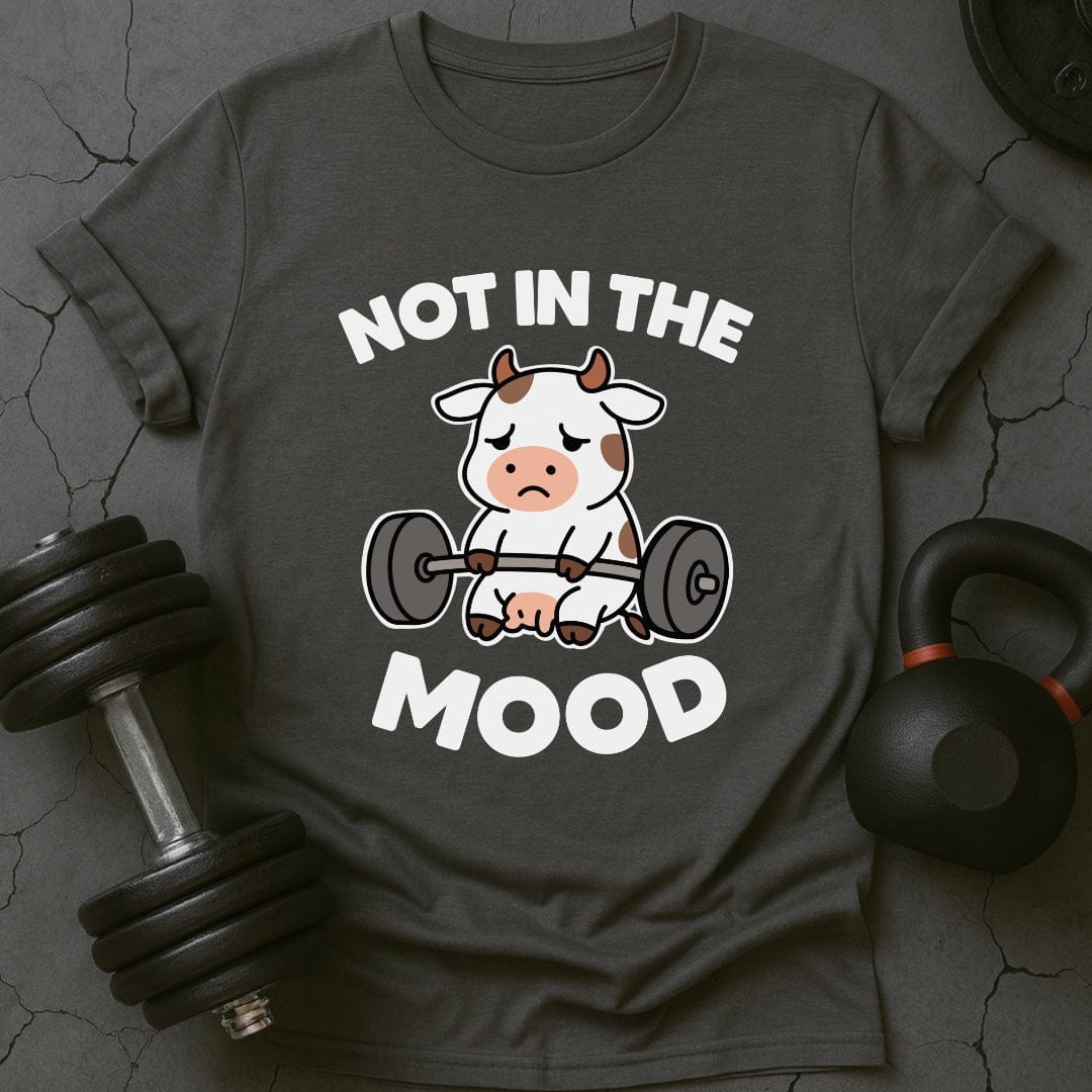 Not In The Mood Cow Gym T-Shirt