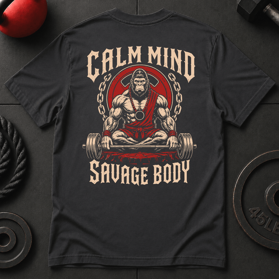 Calm Mind Savage Body T-shirt